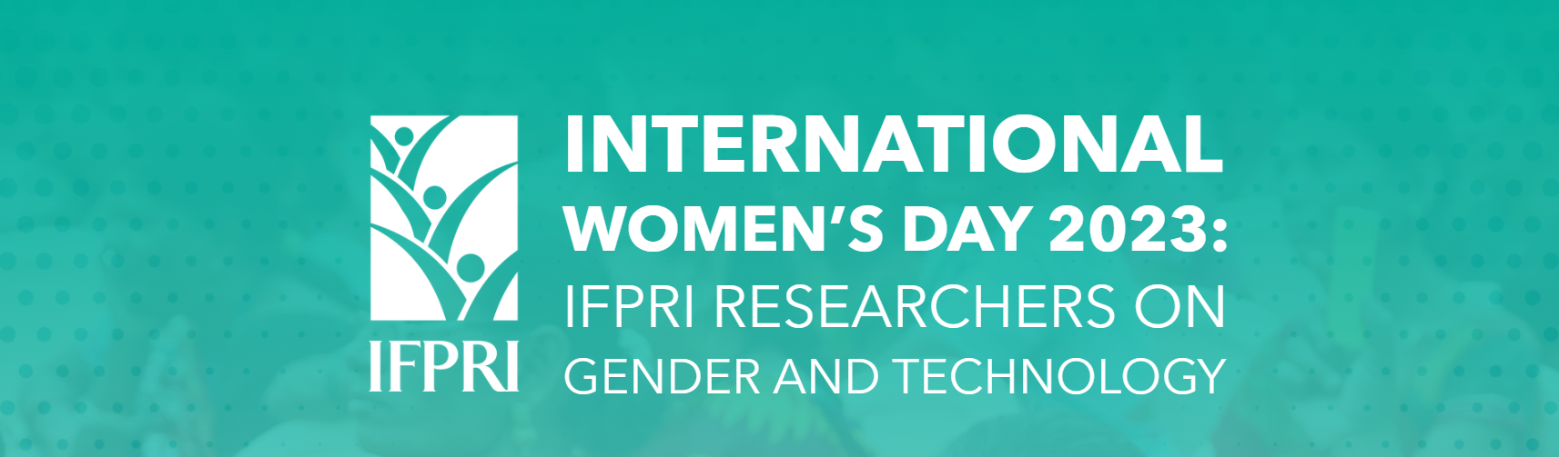 IWD2023: IFPRI Research on Gender and Technology