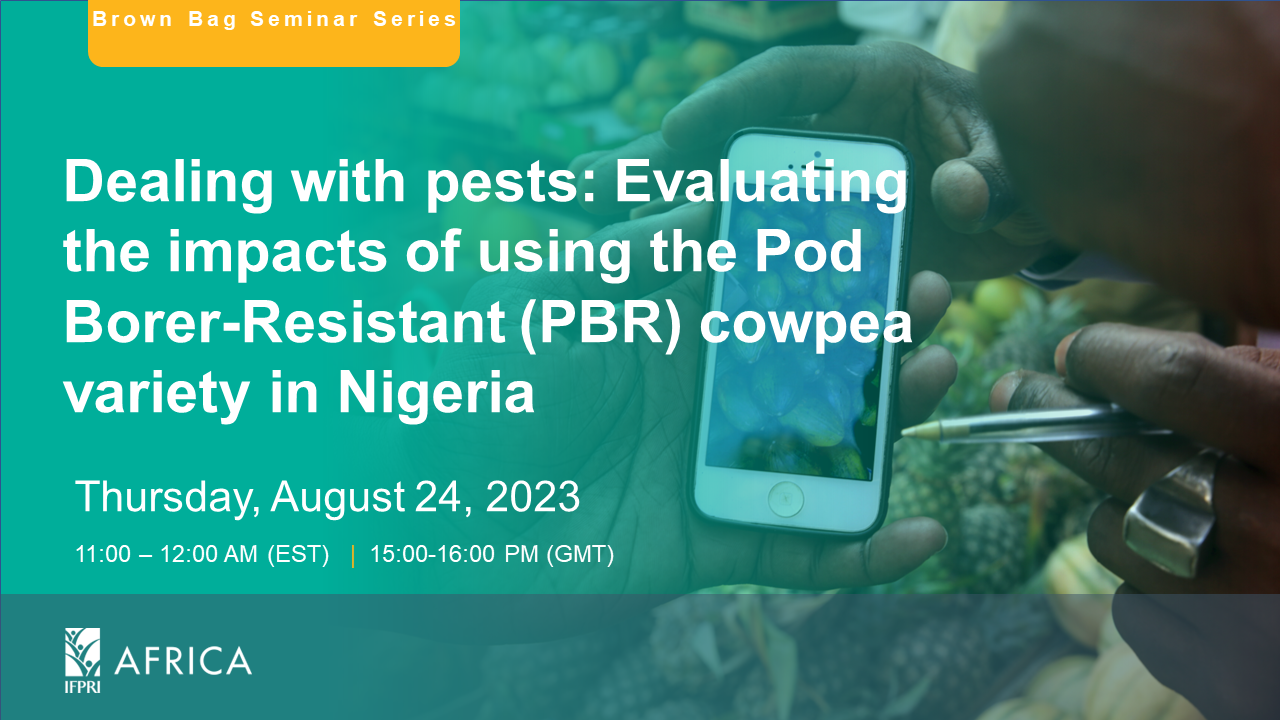 Seminar Evaluating the impacts of using the Pod Borer-Resistant (PBR) cowpea variety in Nigeria