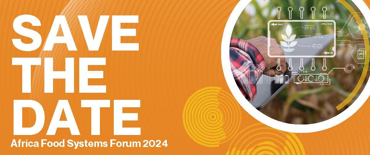 Africa Food Systems Forum 2024- Innovate, Accelerate and Scale: Delivering food systems transformation in a digital and climate era